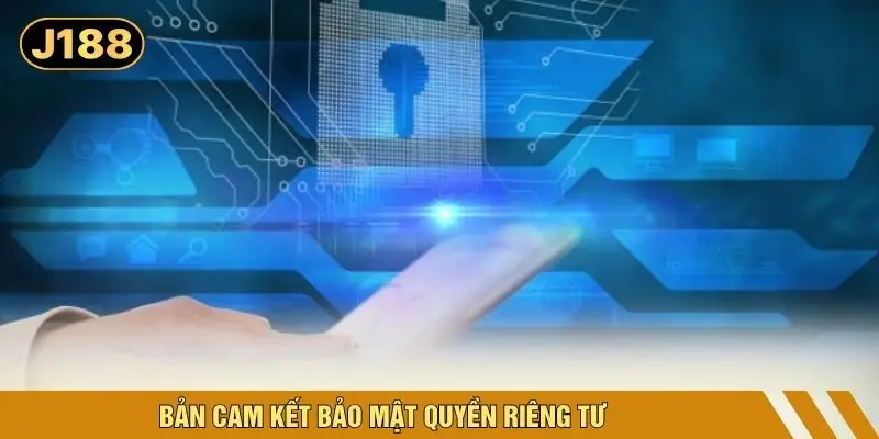 Bản cam kết bảo mật quyền riêng tư