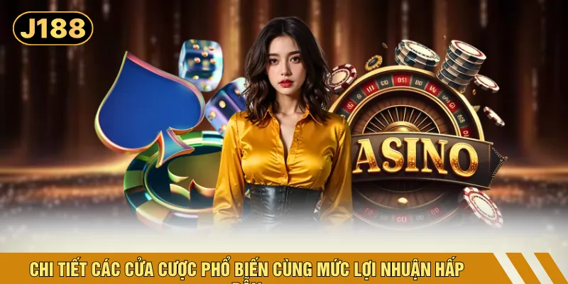 Chi tiết các cửa cược phổ biến cùng mức lợi nhuận hấp dẫn