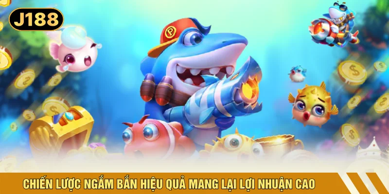 Chiến lược ngắm bắn hiệu quả mang lại lợi nhuận cao