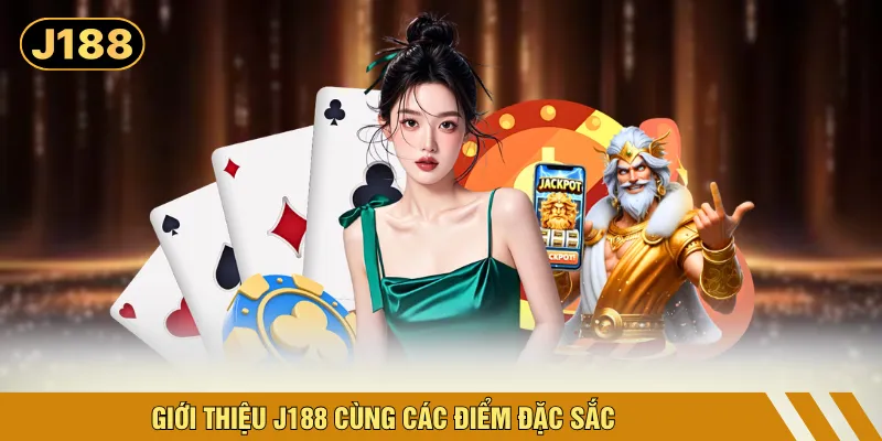 Giới thiệu J188 cùng các điểm đặc sắc