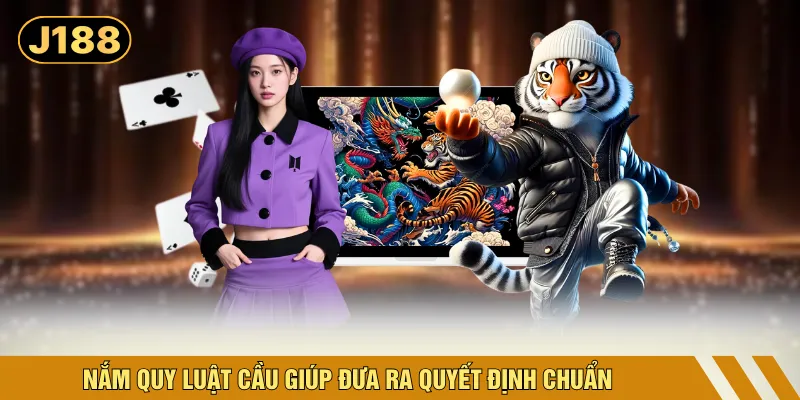 Nắm quy luật cầu giúp đưa ra quyết định chuẩn