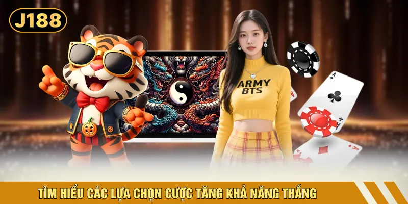 Tìm hiểu các lựa chọn cược tăng khả năng thắng