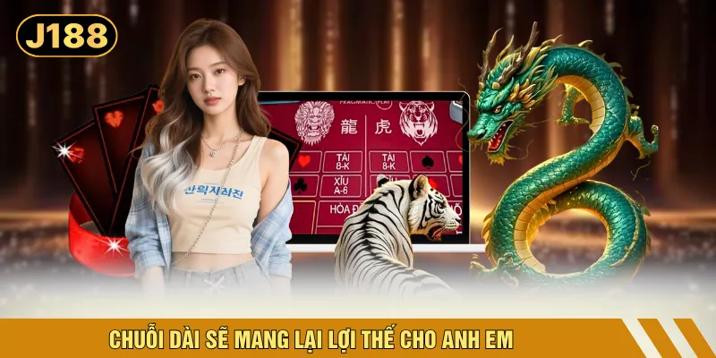 Chuỗi dài sẽ mang lại lợi thế cho anh em