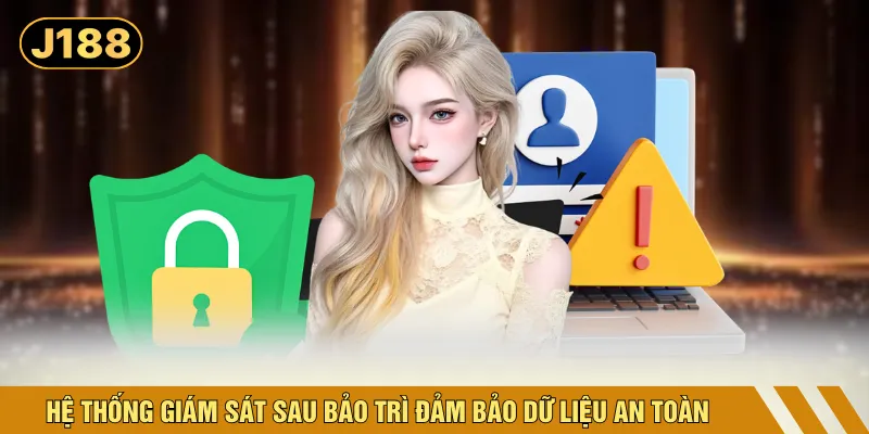 Hệ thống giám sát sau bảo trì đảm bảo dữ liệu an toàn